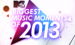 MTV International Biggest Moments 2013